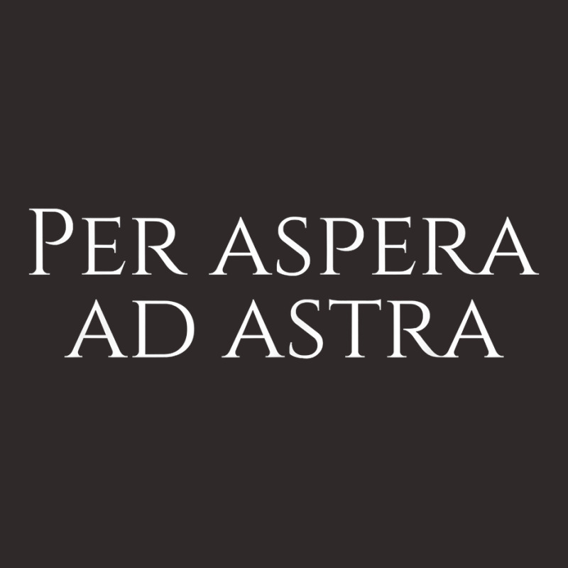 Inspiring Classical Latin Quote Saying   Per Aspera Ad Astra T Shirt Racerback Tank | Artistshot