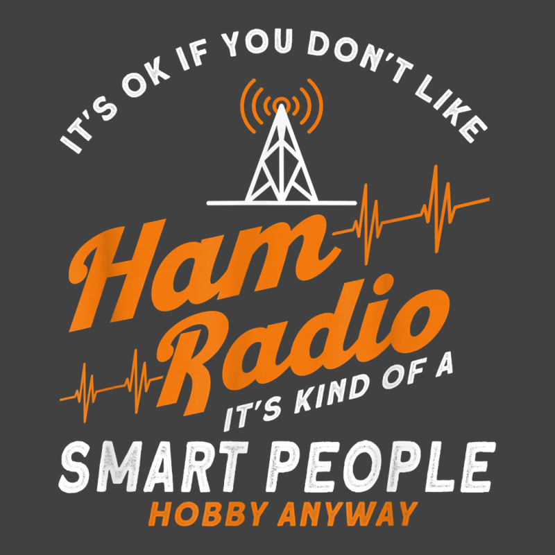 Amateur Radio Smart People Hobby Anyway Ham Radio T Shirt Vintage T-Shirt by caulkyuladdenrxi | Artistshot