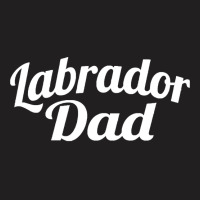 Labrador Dad Gifts T Shirt Labrador D A D T Shirt T-shirt | Artistshot