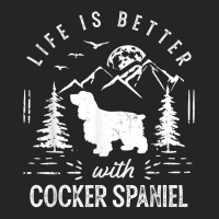 Cocker Spaniel Life Better Mom Dad Dog T Shirt Unisex Hoodie | Artistshot