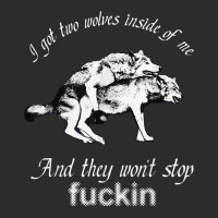 I Got Two Wolves Inside Of Me And They Won't Stop Fuckin' T Shirt Exclusive T-shirt | Artistshot