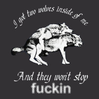 I Got Two Wolves Inside Of Me And They Won't Stop Fuckin' T Shirt Vintage Short | Artistshot