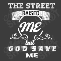 The Street Raised Me But God Save Me Men's Polo Shirt | Artistshot