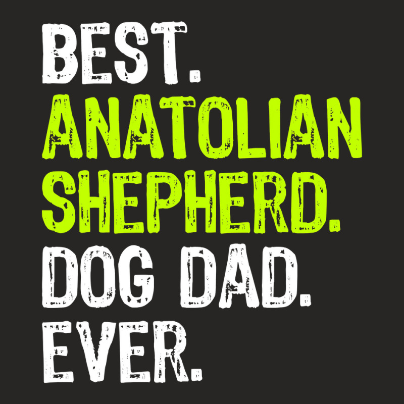 Anatolian Shepherd Dog Dad Fathers Day Dog Lovers T Shirt Ladies Fitted T-Shirt by sieuduong86 | Artistshot