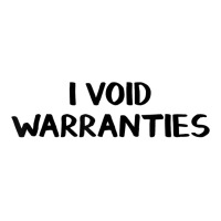 I Void Warranties T Shirt Crewneck Sweatshirt | Artistshot