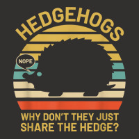 Hedgehogs Why Don't They Just Share The Hedge T Shirt Champion Hoodie | Artistshot