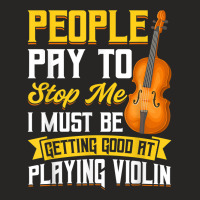 People Pay To Stop Me   Violin T Shirt Ladies Fitted T-shirt | Artistshot