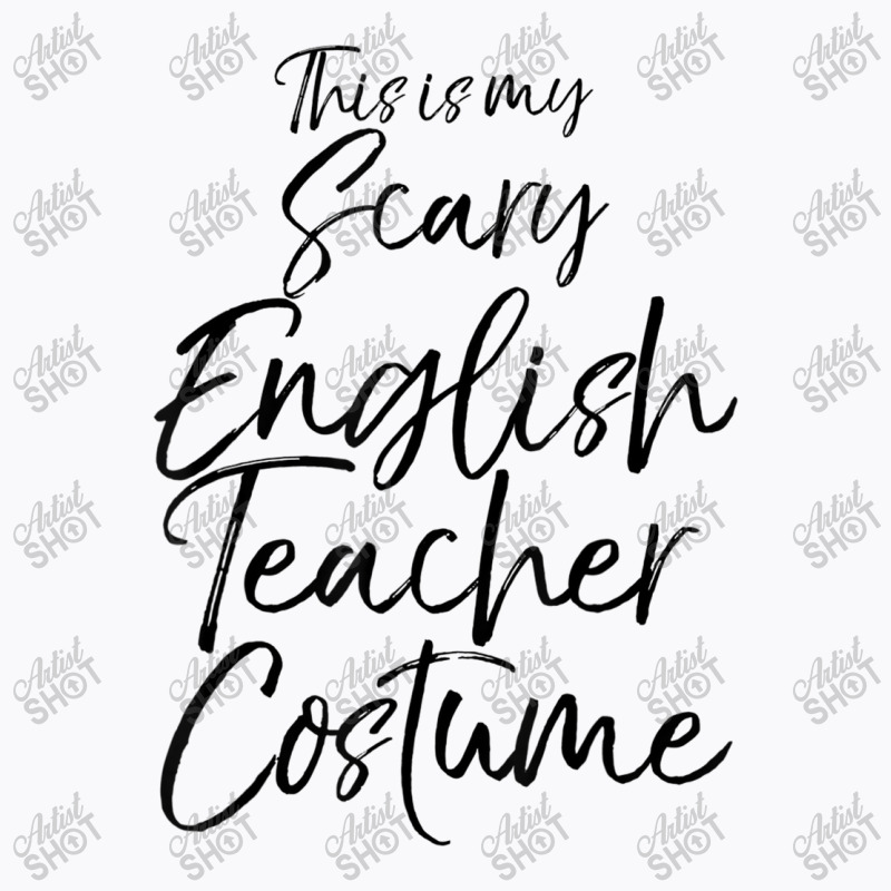 Cute Teaching Quote This Is My Scary English Teacher Costume Gift Men T-shirt | Artistshot