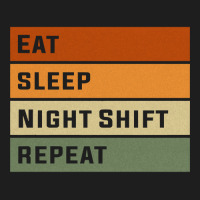 Eat Sleep Night Shift Repeat Funny Night Shift Nurse Sweatshirt Classic T-shirt | Artistshot