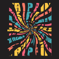 Trippin T  Shirt Trippin   Trippin Colorful T  Shirt T-shirt | Artistshot