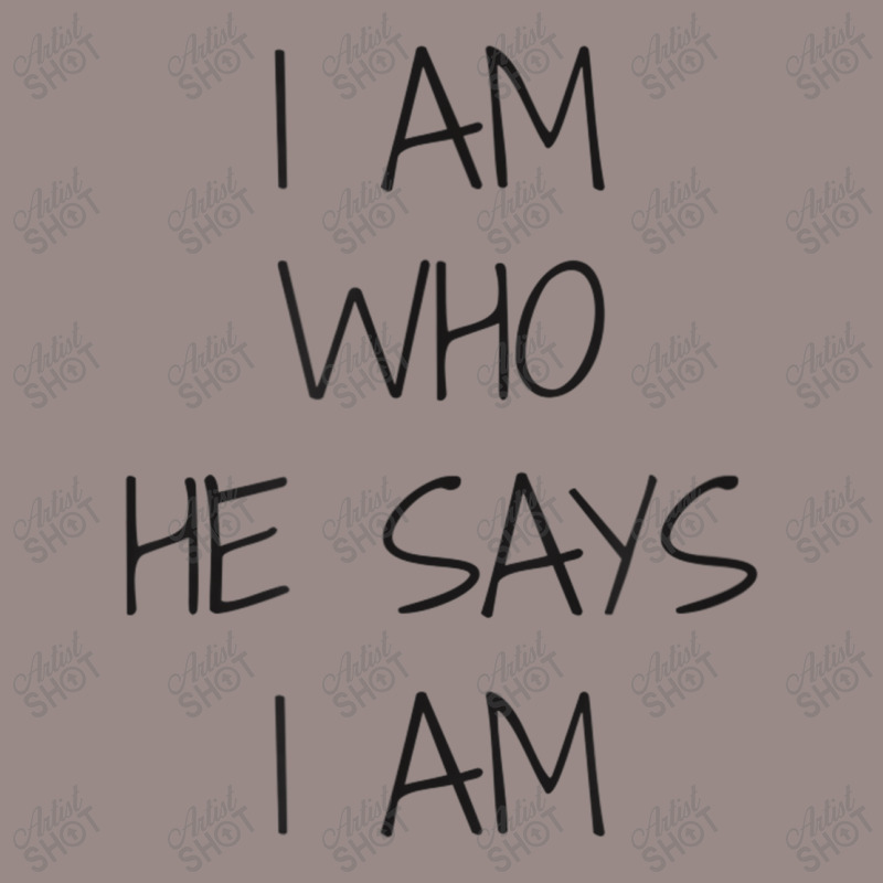 I Am Who He Says I Am Christian Statement Identity Funny Men Vintage T-shirt | Artistshot