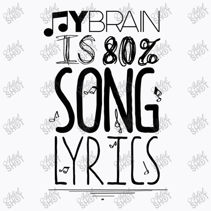 My Brain Is 80 Song Lyrics Music Lover Novelty Tee Day Gift T-Shirt by CaleDesign | Artistshot