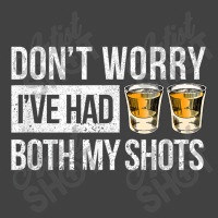 Don't Worry I've Had Both My Shots Vaccination Party Whiskey Video Gam Vintage T-shirt | Artistshot