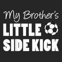 Kids My Brother's Little Side Kick Soccer Younger Sibling T Shirt Ladies Fitted T-shirt | Artistshot