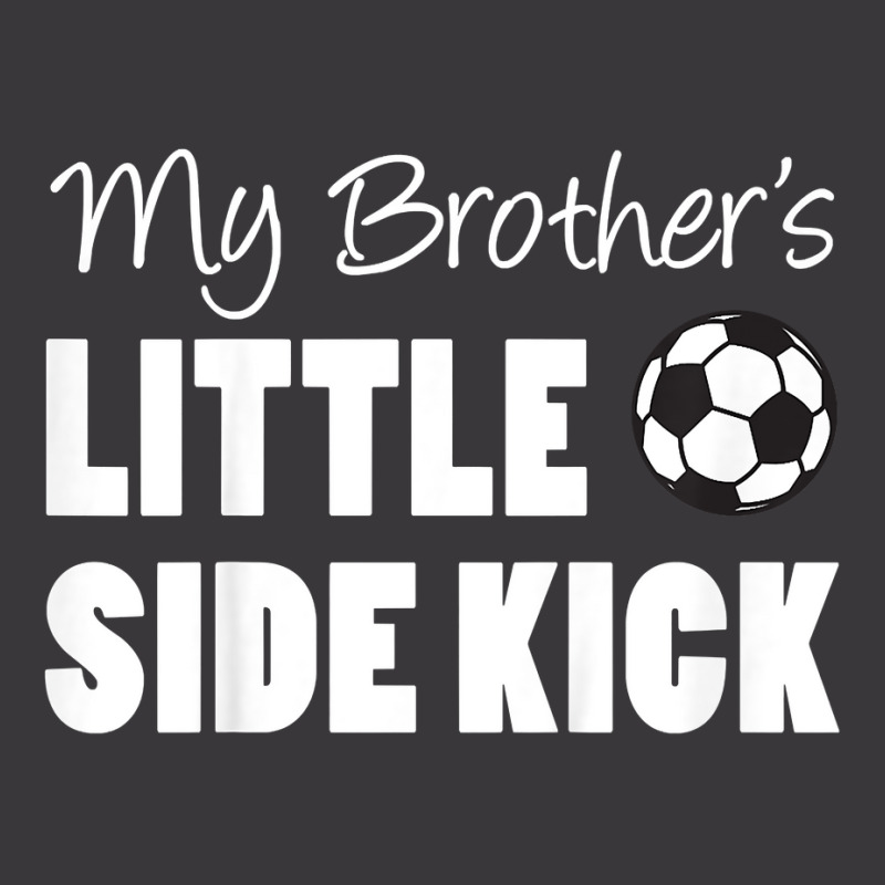 Kids My Brother's Little Side Kick Soccer Younger Sibling T Shirt Ladies Curvy T-Shirt by sugruewxrivestsxe | Artistshot