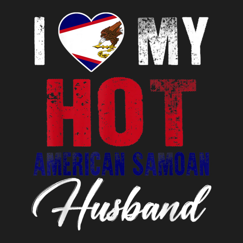 I Love My Hot American Samoan Husband American T Shirt Classic T-shirt by BrandalynSaetern | Artistshot