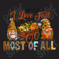 Western Gnomes Pumpkin I Think I Love Fall Most Of All T-shirt | Artistshot