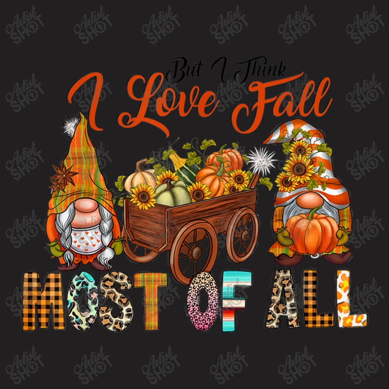 Western Gnomes Pumpkin I Think I Love Fall Most Of All T-shirt | Artistshot