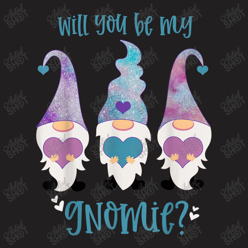 Will You Be My Gnomie Gnomes T-shirt | Artistshot