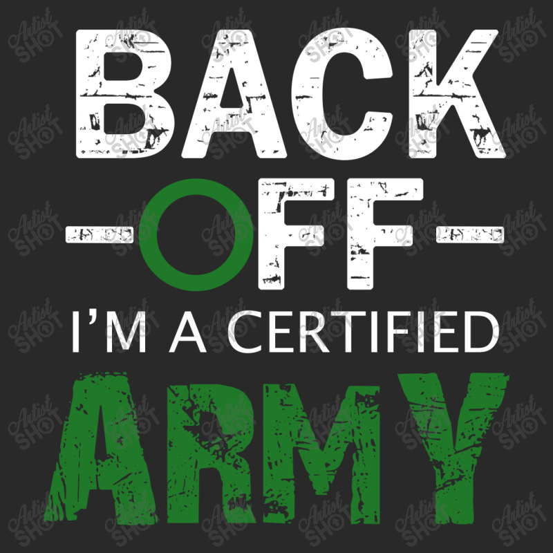 Back Off I'm A Certified Army Toddler T-shirt | Artistshot