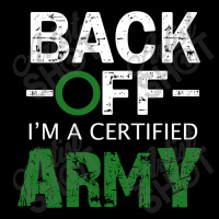 Back Off I'm A Certified Army Long Sleeve Baby Bodysuit | Artistshot