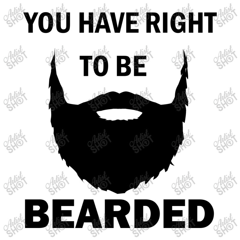 You Have Right To Be Bearded Baby Tee | Artistshot