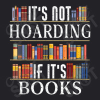 Its Not Hoarding If Its Books Bookshelf Book Hoarder T Shirt Youth Tee | Artistshot