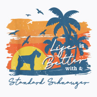 Standard Schnauzer Life Is Better Vintage Sunset T Shirt T-shirt | Artistshot