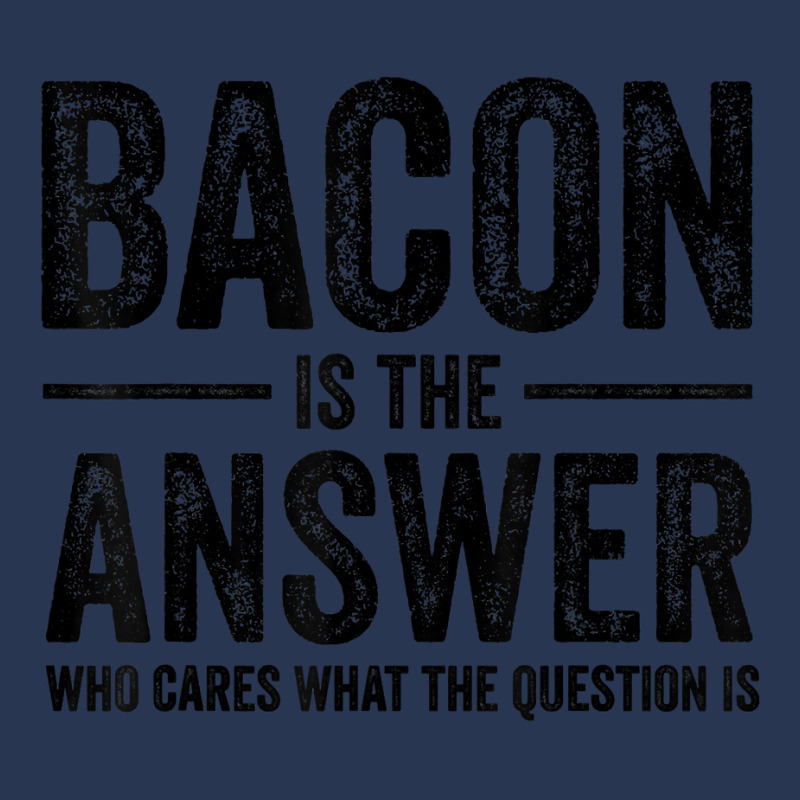 The Answer Is Bacon Funny Bacon Lover Bbq Grilling Vintage T Shirt Men Denim Jacket | Artistshot