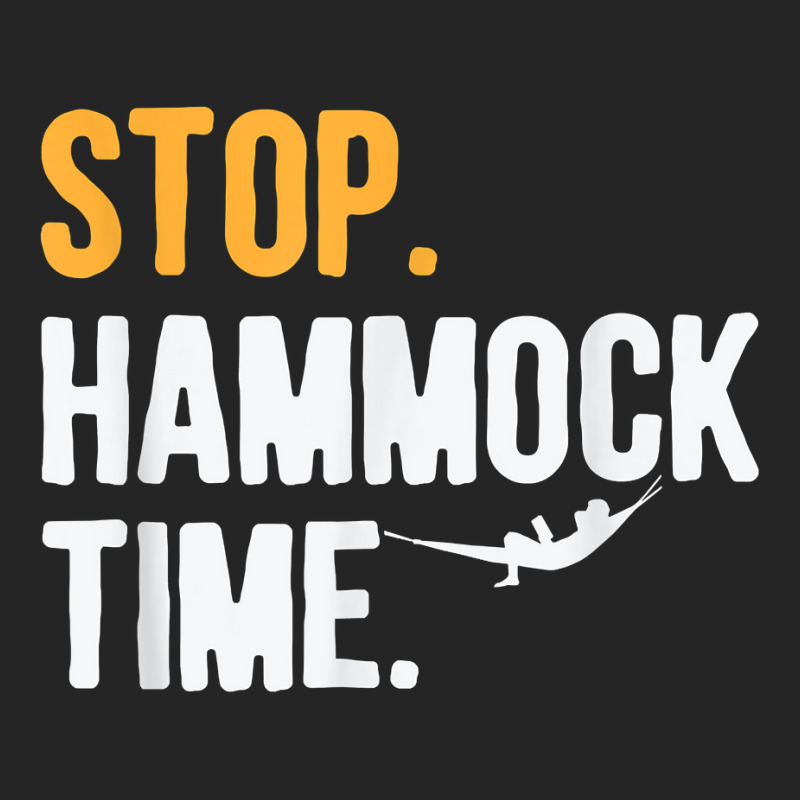 Stop. Hammock Time. T Shirt For Camper Hiker T Shirt Unisex Hoodie | Artistshot