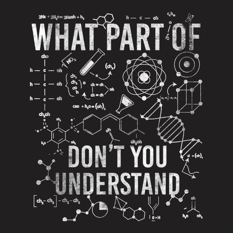 What Part Of Don't You Understand Teacher Science Teachers T Shirt T-shirt | Artistshot