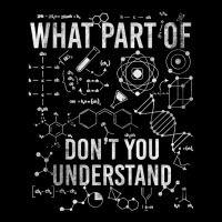 What Part Of Don't You Understand Teacher Science Teachers T Shirt V-neck Tee | Artistshot