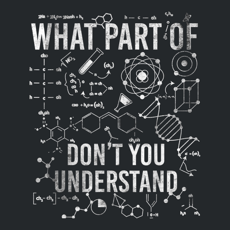 What Part Of Don't You Understand Teacher Science Teachers T Shirt Crewneck Sweatshirt | Artistshot