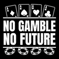 Poker No Gamble No Future   Texas Hold'em Poker Pullover Hoodie Zipper Hoodie | Artistshot