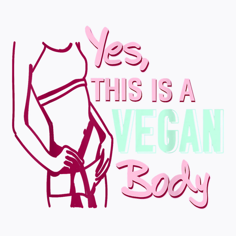 Yes This Is A Vegan Body Cool Retro T Shirt Present Gift T Shirt T-shirt | Artistshot