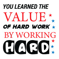 You Learned The Value Of Hard Work By Working Hard T Shirt Men's T-shirt Pajama Set | Artistshot