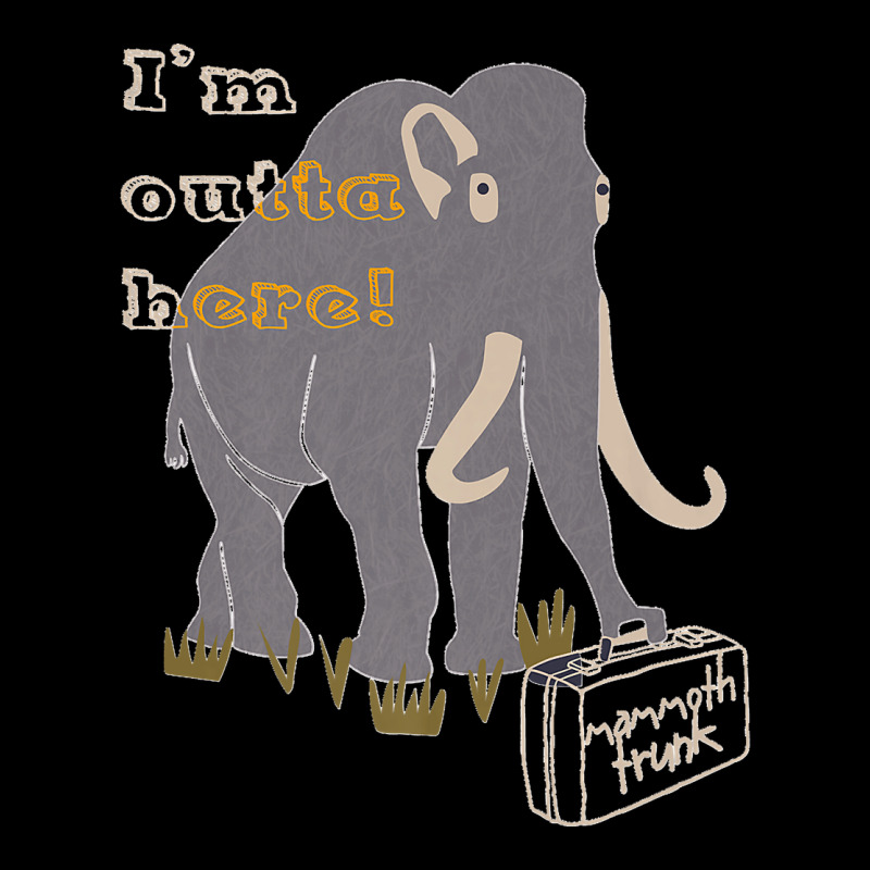 Woolly Mammoth Extinct Elephant Pun Ice Age I'm Outta Here Premium ...