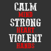 Awesome Motivating Calm Mind Strong Heart Violent Hands T Shirt Baby Bodysuit | Artistshot