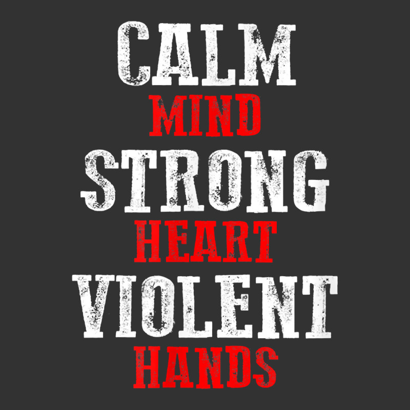 Awesome Motivating Calm Mind Strong Heart Violent Hands T Shirt Baby Bodysuit by patutowtbanaspch | Artistshot