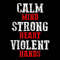 Awesome Motivating Calm Mind Strong Heart Violent Hands T Shirt Toddler 3/4 Sleeve Tee | Artistshot