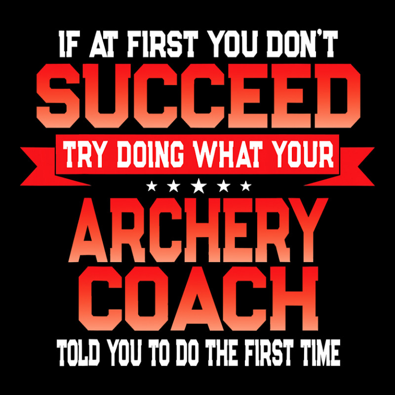 Fun Archery Coach Gift   Funny Coaches Quote T Shirt V-Neck Tee by LoriMccarty89 | Artistshot