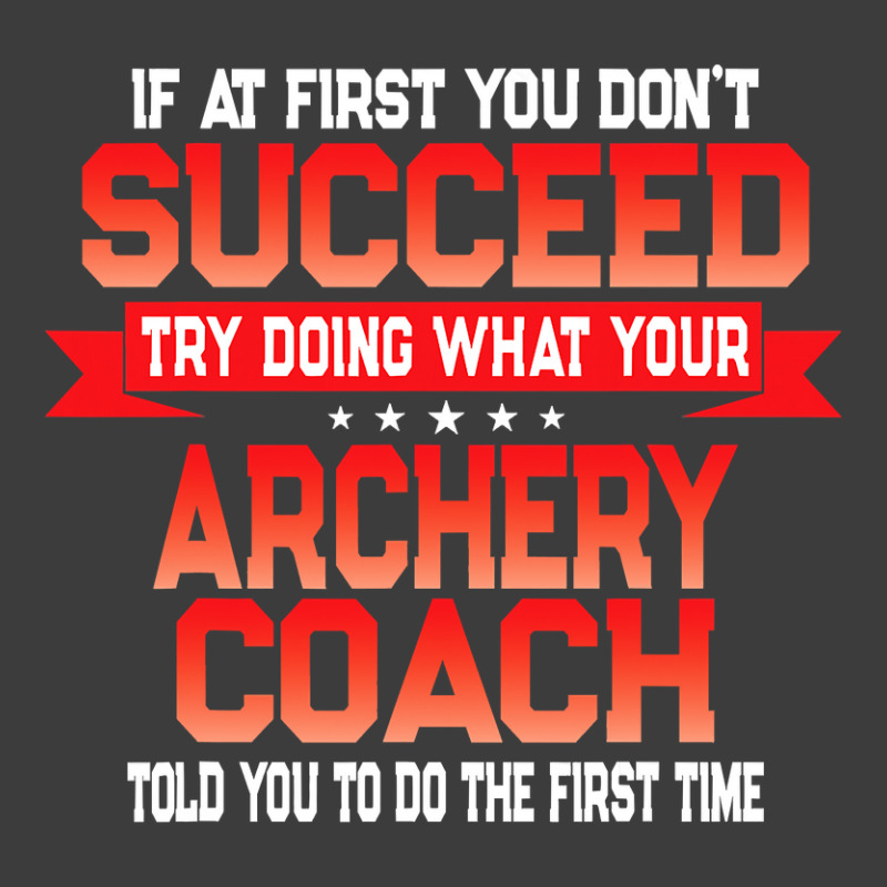 Fun Archery Coach Gift   Funny Coaches Quote T Shirt Men's Polo Shirt by LoriMccarty89 | Artistshot