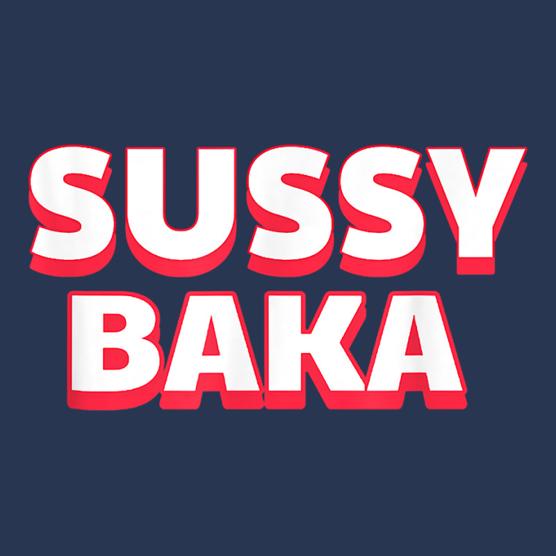 New Sussy Baka, Sussy Baka Meme, ur such a sussy baka, Sussy, Baka, you_re  such a sussy baka Classi T-Shirt