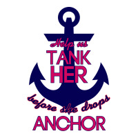 Tank Her Before She Drops Anchor Baby Bodysuit | Artistshot