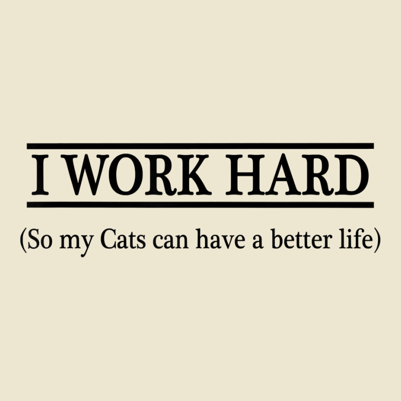 I Work Hard So My Cats Can Have A Better Life   T Shirt Cropped Hoodie by sugruewxrivestsxe | Artistshot