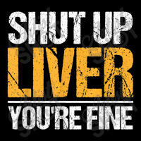 Shut Up Liver You're Fine Drinking Funny Alcohol Drinkers Character Vi Adjustable Cap | Artistshot