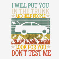 I Will Put You In The Trunk And Help People Look For You Tee T Shirt Adjustable Cap | Artistshot