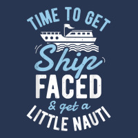 Time To Get Ship Faced And Get A Little Nauti T Shirt Cruise T Shirt Men Denim Jacket | Artistshot