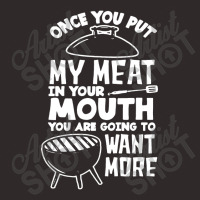 Once You Put My Meat Racerback Tank | Artistshot