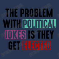 The Problem With Political Jokes Is They Get Elected Ladies Denim Jacket | Artistshot